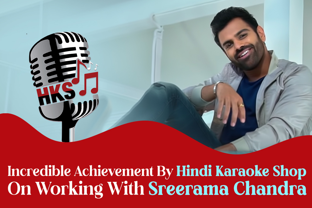 Incredible Achievement By Hindi Karaoke Shop On Working With Sreerama Chandra